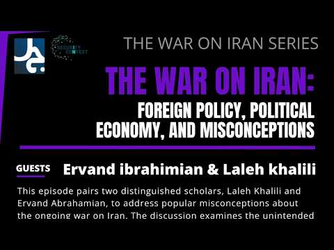 The War on Iran: Foreign Policy, Political Economy, Misconceptions - With Abrahimian & Khalili