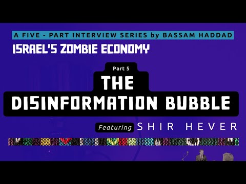 Israel's Disinformation Bubble - Bassam Haddad Interviews Shir Hever
