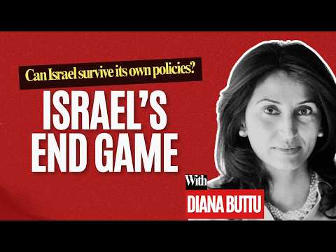 Israel’s End Game: Can Israel Survive Its Policies? w/ Diana Buttu