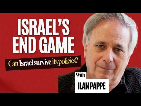 Israel's End Game: What is Israel's Future? w/ Ilan Pappé
