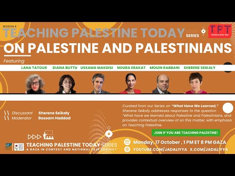 Teaching Palestine Today: On "Palestine and Palestinians" with Sherene Seikaly