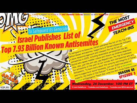 Israel Releases the list of the Top 7.93 Billion Known Antisemites - Emergency Teach-In S3 E3