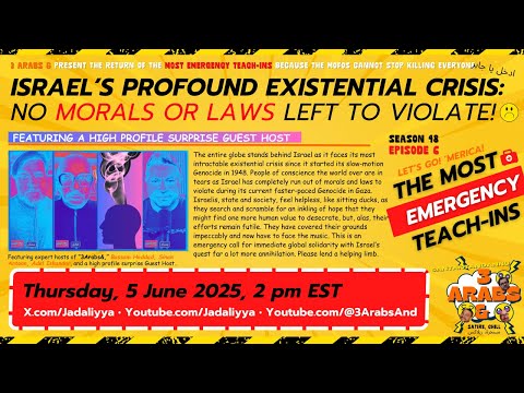 Emergency Teach-In: Israel's Existential Crisis: No More Morals/Laws Left to Violate!