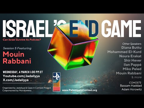 Israel’s End Game - With Mouin Rabbani - Cohosts Bassam Haddad & Adam Horowitz