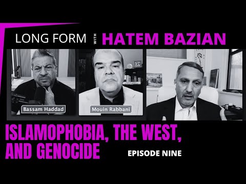 Islamophobia, the West, and Genocide With Hatem Bazian