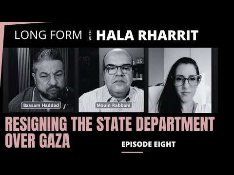 Resigning the State Department Over Gaza - with Hala Rharrit