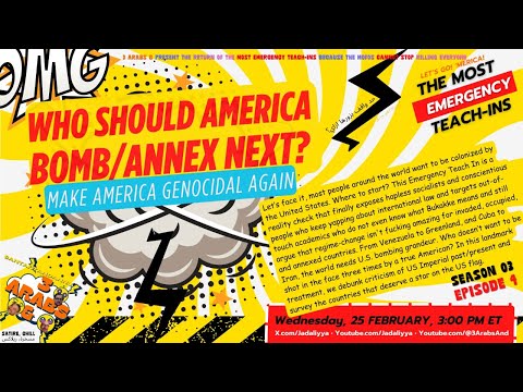 Emergency Teach In S3 E4: “Who Should America Bomb/Annex Next?” Make America Genocidal Again!
