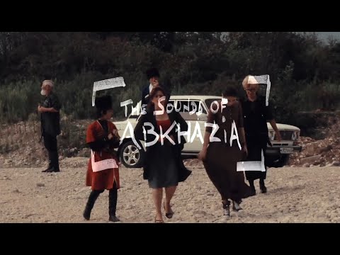 The Sounds of Abkhazia • teaser