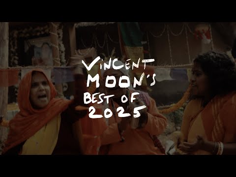 VINCENT MOON'S BEST OF 2025