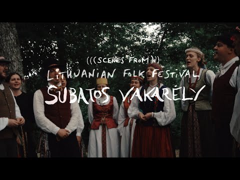 (scenes from) SUBATOS VAKARĖLY - a Lithuanian Folk Festival