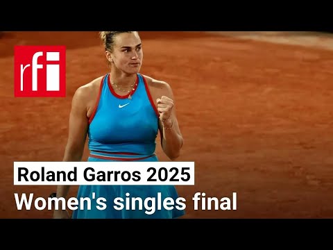Roland Garros 2025:  women's singles final • RFI English