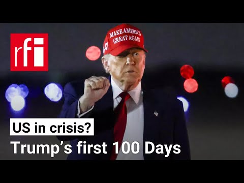 Trump’s First 100 Days: chaos, confrontation, and a fractured world order • RFI English