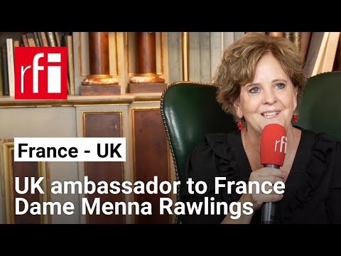 UK ambassador to France Dame Menna Rawlings • RFI English