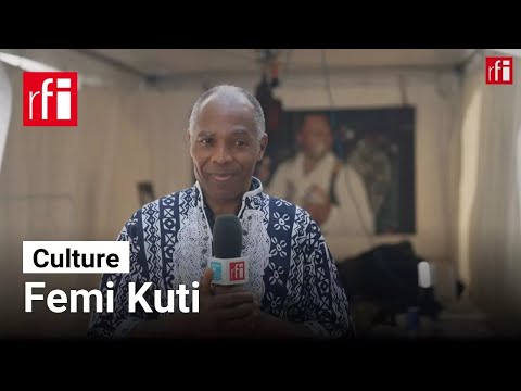 'I was not ready to kill anybody. So I picked up the trumpet': Femi Kuti • RFI English