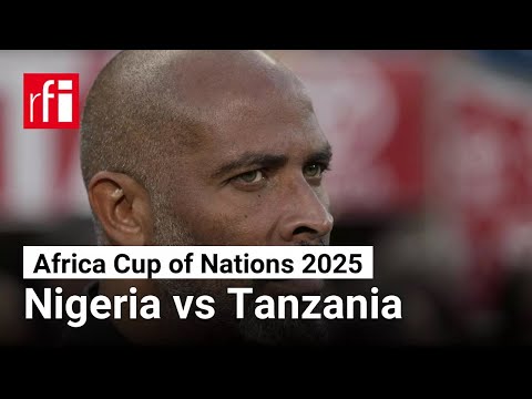 Nigeria vs Tanzania preview • RFI English