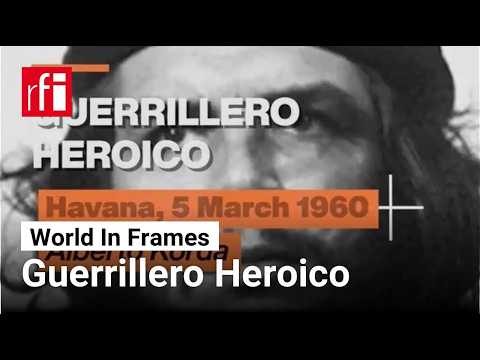 World in Frames: Guerrillero Heroico • RFI English