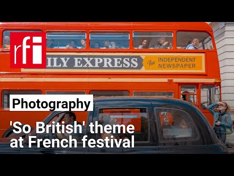 French photo festival goes ‘so British’ this summer • RFI English