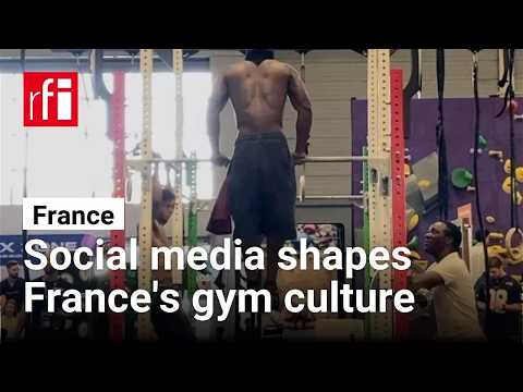 Social media is shaping France's growing gym culture • RFI English