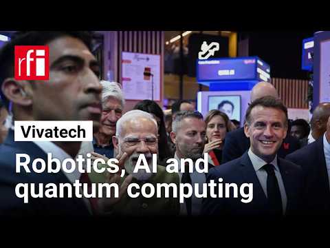 Vivatech: robotics, AI and quantum computing • RFI English