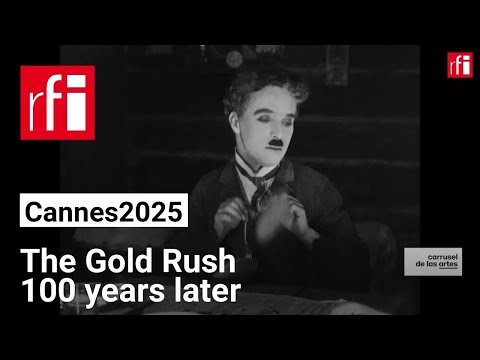 Cannes2025:Chaplin’s The Gold Rush shines 100 years later • RFI English