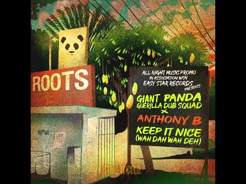 🐼 Giant Panda Guerilla Dub Squad feat. Anthony B - Keep It Nice (Wah Dah Wah Deh) LYRIC VIDEO