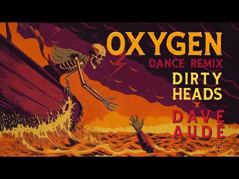 Dirty Heads & Dave Audé - "Oxygen" Dance Remix (Official audio)