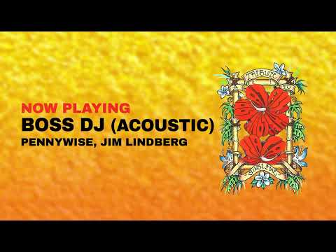 "Boss DJ (Acoustic)" Pennywise, Jim Lindberg