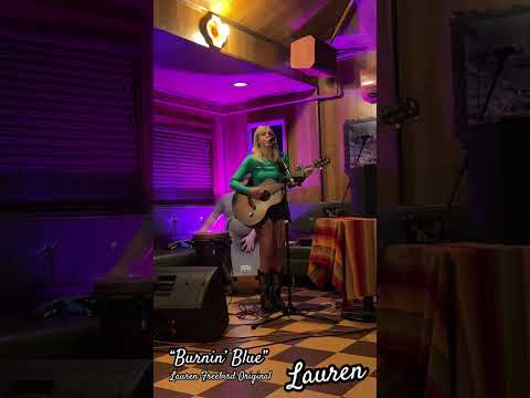 Lauren Freebird original “Burnin Blue” #originalsong #livemusic #indiemusic #singersongwriter
