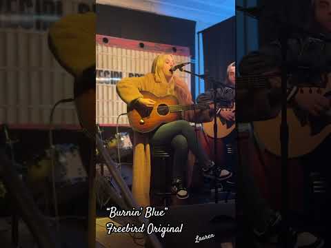 Lauren Freebird Original “Burnin’ Blue” #originalsong #musicartist #singersongwriter