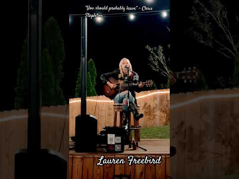 Clip of Lauren Freebird covering “you should probably leave” by Chris Stapleton #acousticcover