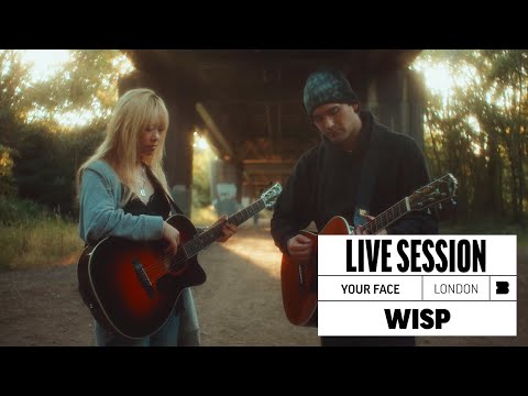Wisp - Your Face | Live Session