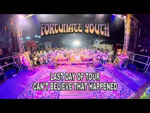 Last Day of Tour. Cant Believe That Happened (Fortunate Youth)