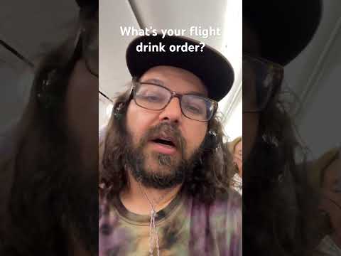 Fortunate Youth drink orders on a flight…. What do you think the or was?