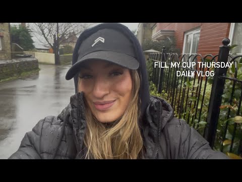 FILL MY CUP THURSDAY | Daily Vlog