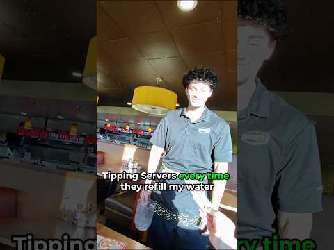 Tipping my waiter every time he refills my water 😂