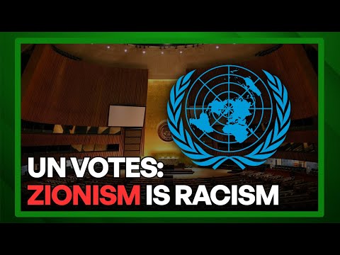 U.N. VOTES: “Zionism Is a Form of RACISM”