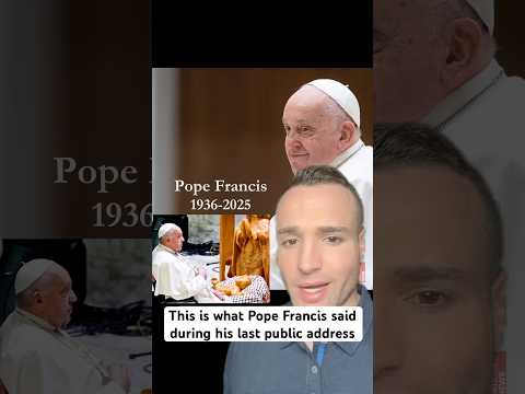 This is what Pope Francis said during his last public address