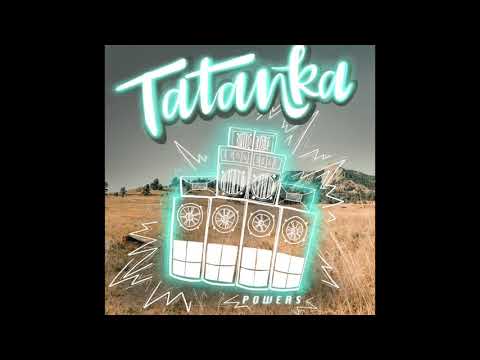 Tatanka - “Powers”