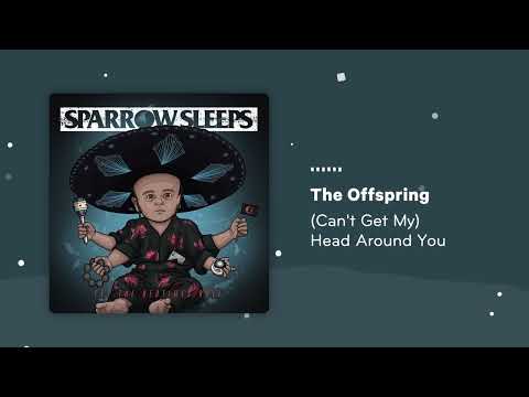 The Offspring - (Can’t Get My) Head Around You [Let the Bedtimes Roll Lullaby Version]