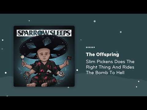 The Offspring - Slim Pickens Does the Right Thing and Rides the Bomb to Hell [Let the Bedtimes Roll]