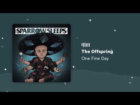 The Offspring - One Fine Day [Let the Bedtimes Roll Lullaby Version]