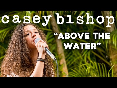 Casey Bishop - Just Above The Water (Live Music) | Sugarshack Sessions