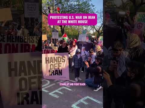 PROTESTING U.S. WAR ON IRAN AT THE WHITE HOUSE