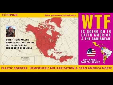 WTF:  Elastic Borders-Hemispheric Militarization & Greater North America