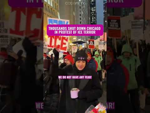 THOUSANDS SHUT DOWN CHICAGO TO PROTEST ICE