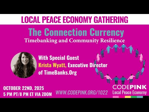 Local Peace Economy Gathering with Krista Wyatt, Director of TimeBanks.Org | October 22, 2025