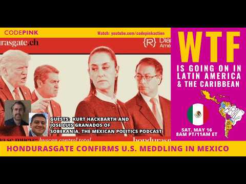 Hondurasgate Confirms U.S. Meddling in Mexico