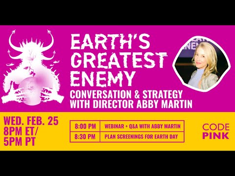Earth’s Greatest Enemy: Conversation and Strategy with Abby Martin