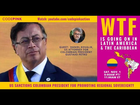 WTF: US Sanctions Colombian President for Promoting Regional Sovereignty
