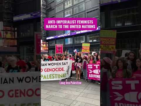 Anti-imperialist feminists march to the United Nations